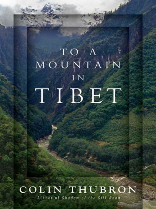 Title details for To a Mountain in Tibet by Colin Thubron - Available